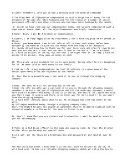 1:sister remember i told you we had a meeting with the General commander.
2:The President of Afghanistan compensated us with