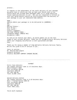 process .
In regards to the enhancement of the swift delivery of your package
we would love to inform you that we have your P