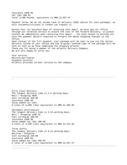 Insurance 1000.98
VAT (5%) 300.01
Total 2,500 Pounds. equivalent to RMB 22,557.47
Payment Terms: We do not accept cash on del