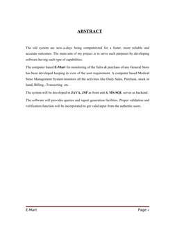 ABSTRACT
The old system are now-a-days being computerized for a faster, more reliable and 
accurate outcomes. The main aim of