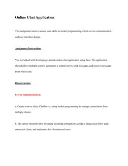 Online Chat Application
This assignment aims to assess your skills in socket programming, client-server communication, 
and u