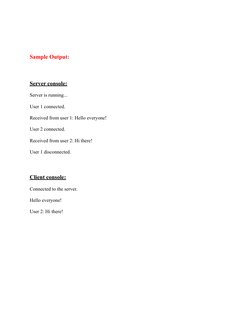 Sample Output:
Server console:
Server is running...
User 1 connected.
Received from user 1: Hello everyone!
User 2 connected.