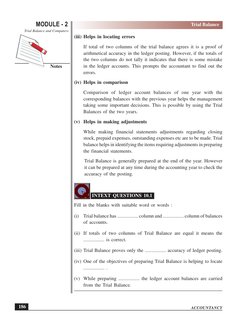 ACCOUNTANCY
MODULE - 2
Notes
Trial Balance
Trial Balance and Computers
 186
(iii) Helps in locating errors
If total of two co