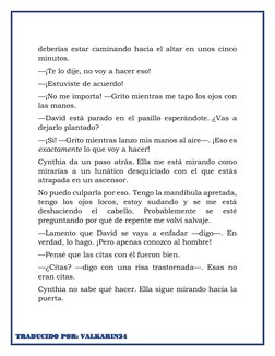 deberías estar caminando hacia el altar en unos cinco 
minutos. 
—¡Te lo dije, no voy a hacer eso! 
—¡Estuviste de acuerdo!