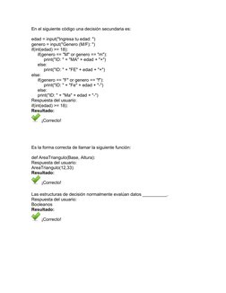 En el siguiente código una decisión secundaria es:
 
edad = input("Ingresa tu edad: ")
genero = input("Genero (M/F): ")
if(in