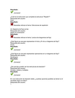 Resultado:
 ¡Correcto!
Resultados de la pregunta
¿Cuál es la instrucción que completa la estructura "Repetir"?
Respuesta del