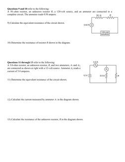 Questions 9 and 10 refer to the following:
A 50.-ohm resistor, an unknown resistor R, a 120-volt source, and an ammeter are c