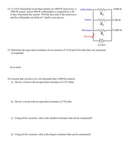 14. A 110-V household circuit that contains an 1800-W microwave, a
1000-W toaster, and an 800-W coffeemaker is connected to a