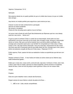 ‭Vejamos: Colossenses 1:9-12‬
‭Aplicação:‬
‭Nós estamos diante de um quadro perfeito do que um cristão deve buscar, do que um