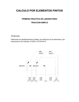 CALCULO POR ELEMENTOS FINITOS
PRIMERA PRACTICA DE LABORATORIO
TRACCION SIMPLE
PROBLEMA:
Determinar los desplazamientos nodale