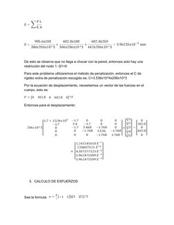 De esto se observa que no llega a chocar con la pared, entonces solo hay una 
restricción del nodo 1: Q1=0
Para este problema