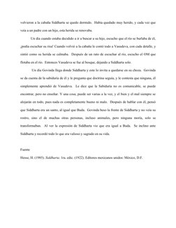 volvieron a la cabaña Siddharta se quedo dormido.  Había quedado muy herido, y cada vez que 
veía a un padre con un hijo, est