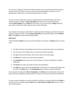 You now have a single query table that combines two data sources, each of which has been shaped to 
meet your needs. This que