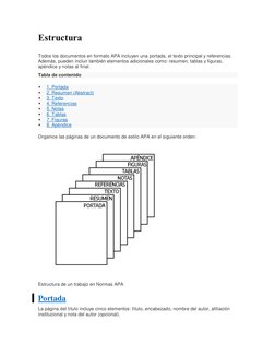 Estructura 
Todos los documentos en formato APA incluyen una portada, el texto principal y referencias. 
Además, pueden inclu