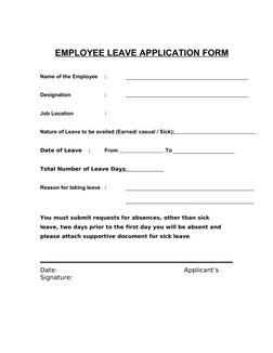 EMPLOYEE LEAVE APPLICATION FORM
Name of the Employee
: 
Designation
:
Job Location
           :   
Nature