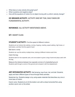 
What does an area velocity time graph give?

What is positive and negative slope?

How will the equations of motion for a