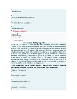 a.
Tutoría grupal
b.
Practicar la validación emocional
c.
Aplicar el diálogo apreciativo
d.
Tutoría Individual
Quitar mi elec