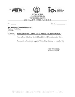 OFFICE OF THE
COMMISSIONER-IR
WITHHOLDING ZONE
REGIONAL TAX OFFICE, FAISALABAD
No. _______
Dated. ____________
The Additional