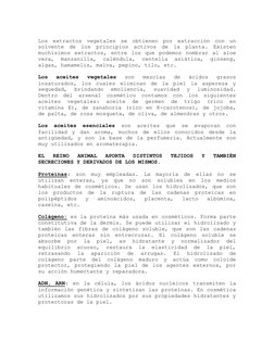 Los extractos vegetales se obtienen por extracción con un 
solvente de los principios activos de la planta. Existen 
muchís