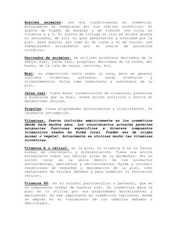 Aceites 
animales: 
son 
muy 
tradicionales 
en 
cosmética. 
Actualmente se reemplazan por sus símiles sintéticos. El 
aceite