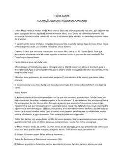 HORA SANTA
ADORAÇÃO AO SANTISSIMO SACRAMENTO
Leitor: Meus irmãos e minhas irmãs. Aqui sobre o altar está o Deus que tanto nos