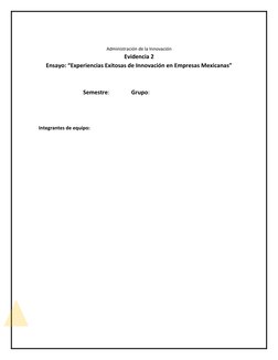 Administración de la Innovación
Evidencia 2
Ensayo: “Experiencias Exitosas de Innovación en Empresas Mexicanas”
Semestre:
