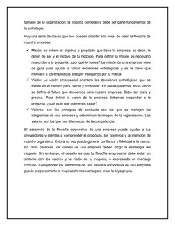 tamaño de tu organización: la filosofía corporativa debe ser parte fundamental de
tu estrategia.
Hay una seria de claves que