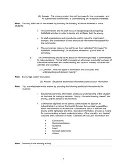 (2) Answer:  The primary product the staff produces for the commander, and 
for subordinate commanders, is understanding, or