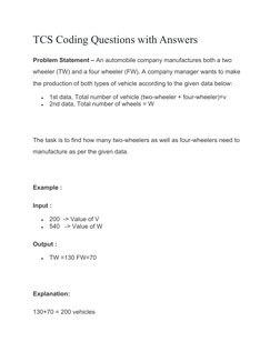 TCS Coding Questions with Answers
Problem Statement – An automobile company manufactures both a two 
wheeler (TW) and a four