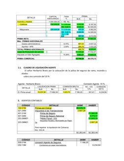 1.1.    CUADRO DE LIQUIDACIÒN AGENTE
    El señor Heriberto Bravo por la colocación de la póliza de seguros de ramo, incendio