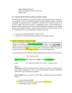 Código 2 Moneda Extranjera
Código 4 Unidades de Fomento a la Vivienda
Código 5 Euros
5.4.   Esquemas del Plan Único de Cuenta