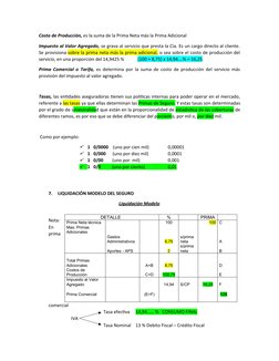 Costo de Producción, es la suma de la Prima Neta más la Prima Adicional
Impuesto al Valor Agregado, se grava al servicio que
