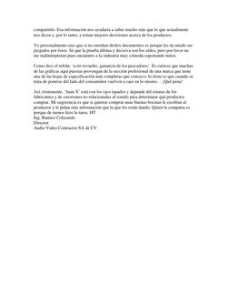 compartirlo. Esa información nos ayudaría a saber mucho más que lo que actualmente 
nos dicen y, por lo tanto, a tomar mejore