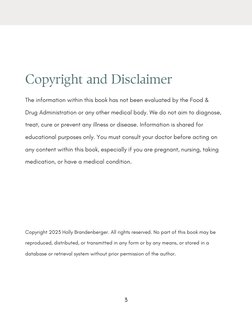 Copyright and Disclaimer
The information within this book has not been evaluated by the Food &
Drug Administration or any oth