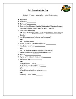 Job Interview Role Play
Student 2: You are applying for a job at Café Amazon.
A. My name is …………..…………
B. I am from …………..………