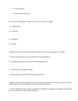 C. Visits temples 
 
D. Enjoys meat every day 
 
 
2) As used in paragraph 1, bizarre most nearly means? (1 Mark) 
 
A. Unb