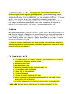 A Certificate of Deposit, or CD, is a relatively low-risk debt instrument purchased directly 
through a commercial bank o