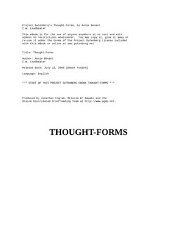 Project Gutenberg's Thought-Forms, by Annie Besant
 
C.W. Leadbeater
 
 
This eBook is for the use of anyone anywhere at no