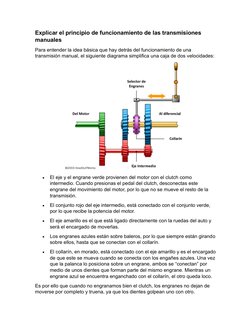 Explicar el principio de funcionamiento de las transmisiones 
manuales 
Para entender la idea básica que hay detrás del funci