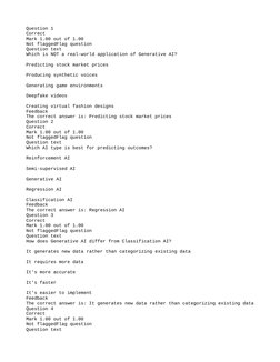 Question 1
Correct
Mark 1.00 out of 1.00
Not flaggedFlag question
Question text
Which is NOT a real-world application of Gene