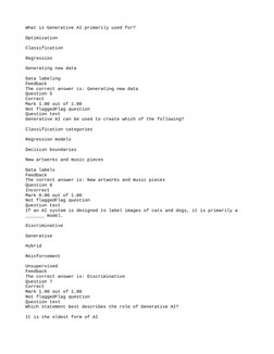 What is Generative AI primarily used for?
Optimization
Classification
Regression
Generating new data
Data labeling
Feedback
T