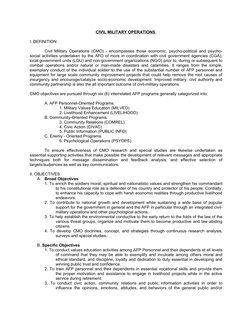 CIVIL MILITARY OPERATIONS 
I. DEFINITION 
Civil Military Operations (CMO) - encompasses those economic, psycho-political and