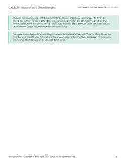 Motivado por seus talentos, você deseja aumentar os seus conhecimentos permanecendo dentro do 
círculo de informações. Isso e