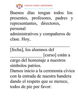 COLEGIO MARÍA MONTESSORI
“Un Colegio para la Gloria de Jesucristo”
Buenos   días   tengan   todos   los  
presentes,   profes