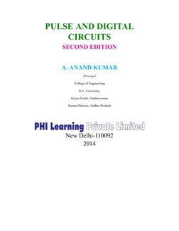 PULSE AND DIGITAL
CIRCUITS
SECOND EDITION
A. ANAND KUMAR
Principal
College of Engineering
K.L. University
Green Fields, Vadde