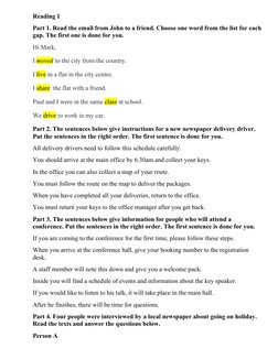 Reading 1
Part 1. Read the email from John to a friend. Choose one word from the list for each
gap. The first one is done for