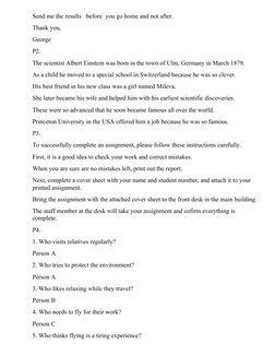 Send me the results   before  you go home and not after.  
Thank you,  
George 
P2. 
The scientist Albert Einstein was born i