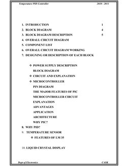 Temperature PID Controller
2010 - 2011
1. INTRODUCTION
 1
2. BLOCK DIAGRAM
 4
3. BLOCK DIAGRAM DESCRIPTION
 5
4. OVERALL CIRC