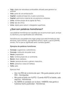  Vela: objeto de naturaleza combustible utilizado para generar luz 
artificial. 
 Vela: parte de una embarcación 
 Capital