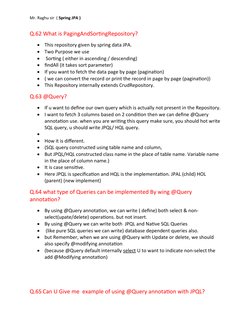 Mr. Raghu sir  ( Spring JPA )
Q.62 What is PagingAndSortingRepository?

This repository given by spring data JPA. 

Two Pur